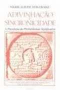 Ler Adivinhação e Sincronicidade, do autor Marie Louise Von Franz
