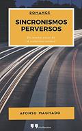 Ler SINCRONISMOS PERVERSOS, do autor Afonso Machado