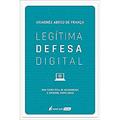 Ler Legítima Defesa Digital - 2021, do autor Ariadnée Abreu De França