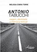 Ler Antonio Tabucchi: Viagem, Identidade e Memória Textual, do autor Melissa Cobra Torre