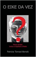 Ler O EIKE DA VEZ, do autor Patrizia Tomasi-Bensik Ler O EIKE DA VEZ, do autor Patrizia Tomasi-Bensik