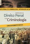 Ler Introdução ao direito penal e à criminologia, do autor Carlos Roberto Bacila