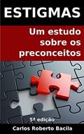 Ler Estigmas: um estudo sobre os preconceitos, do autor Carlos Roberto Bacila