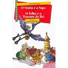 O Urubu e o Sapo e O Velho e o Tesouro do rei, do autor Sílvio Romero