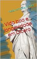 Ler Vida boa e longevidade em Cícero, do autor Nadir Antonio Pichler