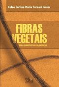 Ler Fibras Vegetais Para Compósitos Poliméricos, do autor Celso Carlino Maria Fornari Junior