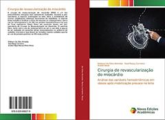 Cirurgia de revascularização do miocárdio: Análise das variáveis hemodinâmicas em idosos após mobilização precoce no leito, do autor Klebson Da Silva Almeida; Saul Rassy Carneiro; André Novo