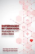 Ler Enfermagem em cardiologia: Atualizações na prática clínica, do autor Jonas Magno dos Santos Cesário; Victor Hugo de Paula Flauzino