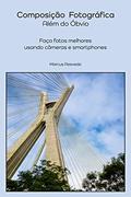 Ler Composição Fotográfica - Além do Óbvio: Faça fotos melhores usando câmeras e smartphones, do autor Marcus Azevedo Ler Composição Fotográfica - Além do Óbvio: Faça fotos melhores usando câmeras e smartphones, do autor Marcus Azevedo