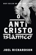 Ler O ANTICRISTO ISLÂMICO, do autor JOEL RICHARDSON