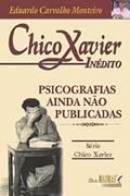 Ler Chico Xavier - Inédito, do autor Eduardo Carvalho Monteiro Ler Chico Xavier - Inédito, do autor Eduardo Carvalho Monteiro