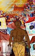 Ler VOZES DE ZUMBI: Psicografia de relatos dos que foram escravizados, do autor Alexandre Arruda Ler VOZES DE ZUMBI: Psicografia de relatos dos que foram escravizados, do autor Alexandre Arruda