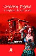 Ler Caravana Cigana: a Viagem de um Povo: Psicografia de Alicia, do autor Kélsen André Ler Caravana Cigana: a Viagem de um Povo: Psicografia de Alicia, do autor Kélsen André