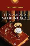 Ler Estudando a mediunidade, do autor Martins Peralva
