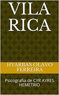 Ler Vila Rica: Psicografia de CYR AYRES HEMETRIO, do autor HYARBAS OLAVO FERREIRA Ler Vila Rica: Psicografia de CYR AYRES HEMETRIO, do autor HYARBAS OLAVO FERREIRA