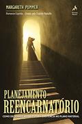 Ler Planejamento Reencarnatório: Como decidimos nossa futura existência, do autor Margareth Pummer