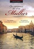 Ler Os caminhos de uma mulher, do autor Sulamita Santos; Margarida da Cunha
