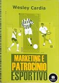 Ler Marketing E Patrocinio Esportivo, do autor Wesley Cardia