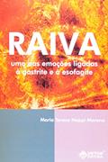 Ler Raiva - Uma das Emocoes Ligadas a Gastrite e a Esofágite - 1, do autor Moreno Ler Raiva - Uma das Emocoes Ligadas a Gastrite e a Esofágite - 1, do autor Moreno