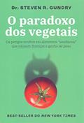 Ler O paradoxo dos vegetais: Os perigos ocultos em alimentos "saudáveis" que causam doenças e ganho de peso, do autor Steven R. Gundry