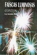 Ler Faíscas Luminosas : Contos., do autor Eser Barbalho Maia Ler Faíscas Luminosas : Contos., do autor Eser Barbalho Maia
