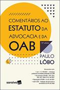 Ler Comentários ao estatuto da advocacia e da OAB - 14ª edição 2022, do autor Paulo Lôbo Ler Comentários ao estatuto da advocacia e da OAB - 14ª edição 2022, do autor Paulo Lôbo