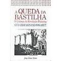 Ler A Queda da Bastilha, do autor Guy Chaussinand-Nogaret