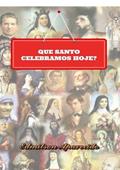 Ler Que Santo Celebramos Hoje?, do autor Edmilson Aparecido Ler Que Santo Celebramos Hoje?, do autor Edmilson Aparecido