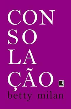 Consolação, do autor Betty Milan
