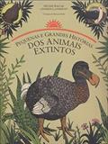 Ler Pequenas e grandes histórias dos animais extintos, do autor Helene Rajcak; Damien Laverdunt