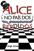 Ler Alice no País dos Perdidos, do autor Jorge Silva
