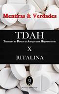 Ler TDAH (Transtorno do Déficit de Atenção com Hiperatividade) x RITALINA - Mentiras & Verdades, do autor Marcus Deminco Ler TDAH (Transtorno do Déficit de Atenção com Hiperatividade) x RITALINA - Mentiras & Verdades, do autor Marcus Deminco