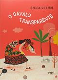 Ler O Cavalo Transparente, do autor Sylvia Orthof