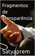 Ler Fragmentos de Transparência, do autor Satyaprem Ler Fragmentos de Transparência, do autor Satyaprem