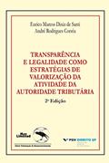 Ler Transparência e legalidade como estratégias de valorização da atividade da autoridade tributária, do autor Eurico Marcos Diniz de Santi; André Rodrigues Corrêa