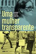 Ler Uma mulher transparente, do autor Edgard Telles Ribeiro Ler Uma mulher transparente, do autor Edgard Telles Ribeiro