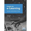 Ler Projetos de e-Learning. Inovação, Implementação e Gestão, do autor Arnaldo Santos; Lúcia Moreira; Filipe Peixinho Ler Projetos de e-Learning. Inovação, Implementação e Gestão, do autor Arnaldo Santos; Lúcia Moreira; Filipe Peixinho