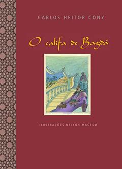 O califa de Bagdá, do autor Carlos Heitor Cony