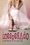 Ler INESPERADO: viva intensamente tudo que a vida tem para te oferecer, do autor Larinha Vilhalba