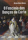 Ler O fascínio das danças de corte, do autor Bruno Blois Nunes