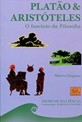 Ler Platão e Aristóteles. O Fascínio da Filosofia - Coleção Imortais da Ciência, do autor Marco Zingano Ler Platão e Aristóteles. O Fascínio da Filosofia - Coleção Imortais da Ciência, do autor Marco Zingano