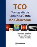 Ler TCO - Tomografia de Coerência óptica no Glaucoma, do autor Felício A. da Silva; Viviane R. F. Guedes; Nikias A. da Silva Ler TCO - Tomografia de Coerência óptica no Glaucoma, do autor Felício A. da Silva; Viviane R. F. Guedes; Nikias A. da Silva