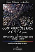 Ler Contribuições Para a Óptica. O Experimento Como Mediador Entre Objeto e Sujeito 1, do autor Johann Wolfgang Von Goethe Ler Contribuições Para a Óptica. O Experimento Como Mediador Entre Objeto e Sujeito 1, do autor Johann Wolfgang Von Goethe