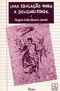 Ler Uma Educação Para a Solidariedade, do autor Regina Celia Mazoni Jomini