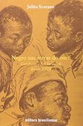 Ler Negro nas Terras do Ouro. Cotidiano e Solidariedade Século XVIII, do autor Julita Scarano
