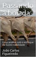 Ler Passando a boiada: Uma análise sob o enfoque da Sustentabilidade, do autor João Carlos Figueiredo Ler Passando a boiada: Uma análise sob o enfoque da Sustentabilidade, do autor João Carlos Figueiredo