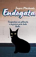 Ler ENDOGATA: Cagadas na planta, metamorfose e sujeira para todo lado., do autor JAQUE MACHADO Ler ENDOGATA: Cagadas na planta, metamorfose e sujeira para todo lado., do autor JAQUE MACHADO