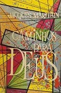 Ler Caminhos Para Deus, do autor Jaques Maritain