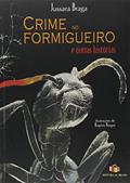 Ler Crime no Formigueiro e Outras Histórias, do autor Jussara Braga
