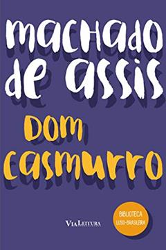 Dom Casmurro - Machado de Assis: Biblioteca Luso-Brasileira, do autor Machado de Assis